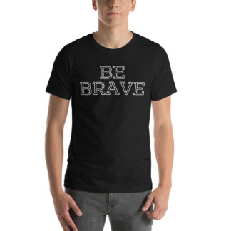 Be Brave Men's t-shirt