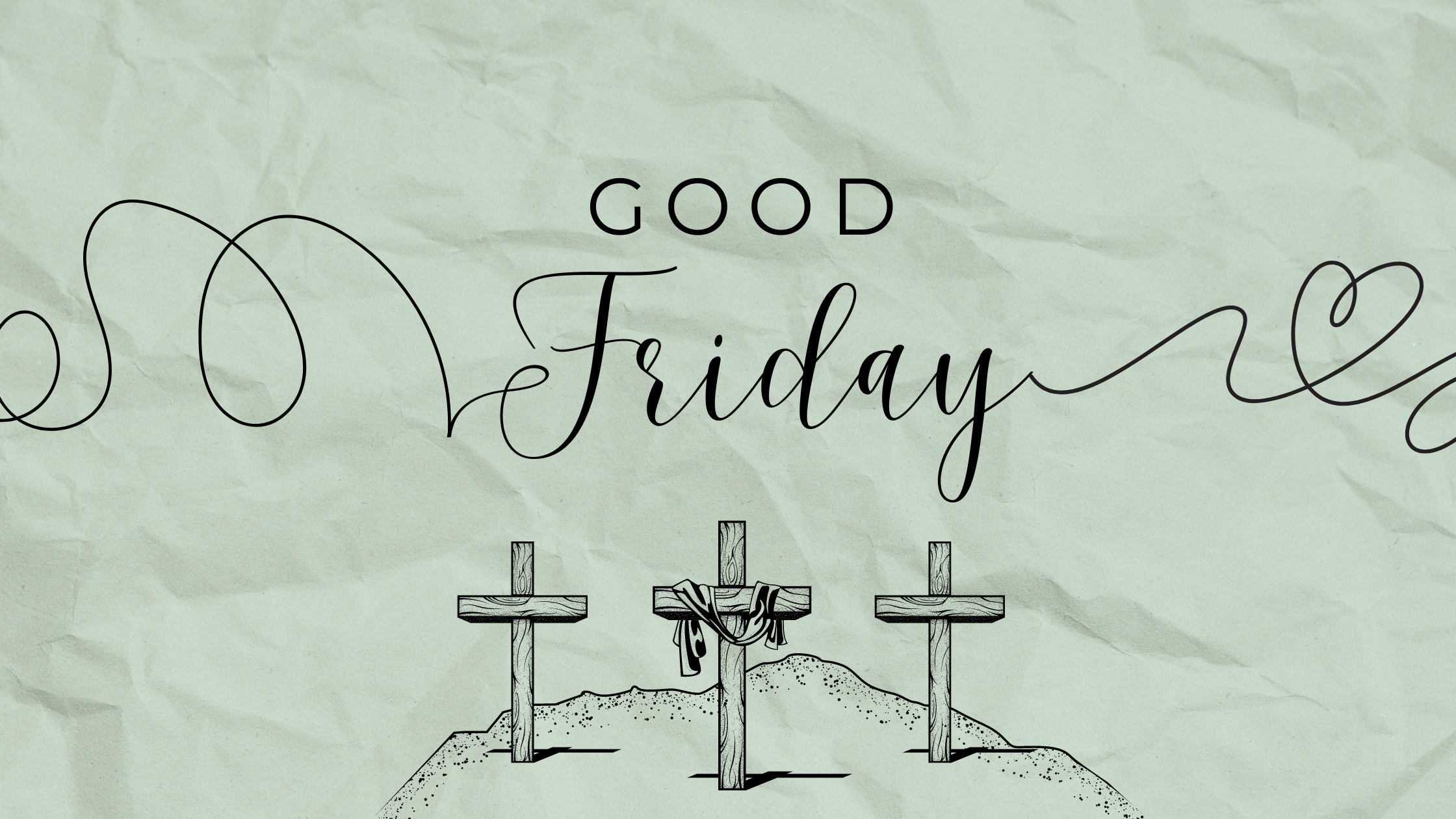 Light pastel green banner that has three crosses on a hill. It says Good Friday